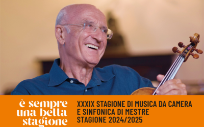 Arriva la Stagione di musica da camera e sinfonica di Mestre 2024/2025!